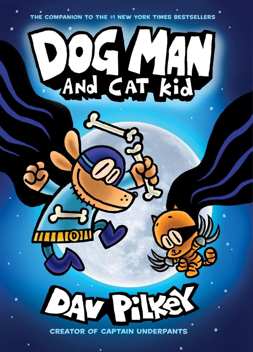 Dog Man 4: Dog Man and Cat Kid: from The Creator of Captain Underpants